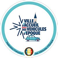 Label touristique Ville et Village dAccueil des Véhicules dÉpoque