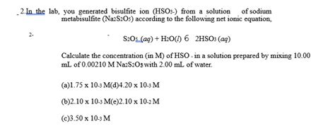 Solved 2 In The Lab You Generated Bisulfite Ion HSO3 Chegg