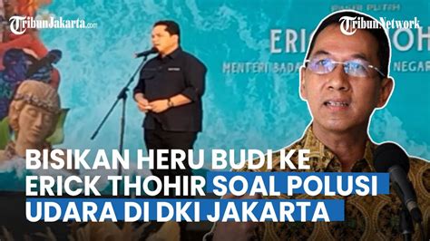 Bisikan Heru Budi Ke Erick Thohir Soal Penanganan Polusi Udara Demi