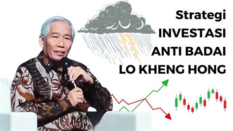 TIPS Strategi INVESTASI SAHAM Anti Badai LO KHENG HONG Di Tengah