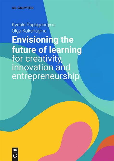 Envisioning The Future Of Learning For Creativity Innovation And