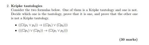 Solved Kripke Tautologies Consider The Two Formulas Chegg