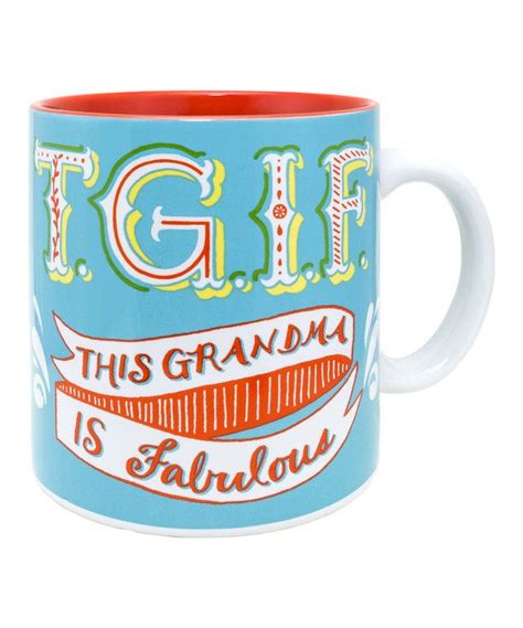 About Face Designs T G I F This Grandma Is Fabulous Mug Mugs Sentimental Ts Sharpie Crafts