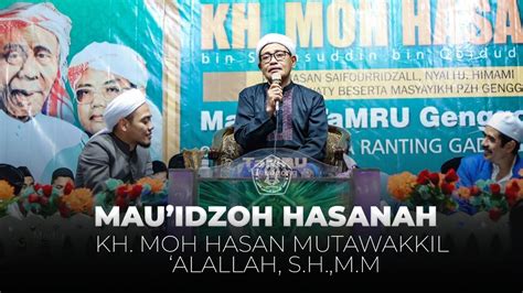 Full Mau Idzoh Hasanah Kh Moh Hasan Mutawakkil Alallah Majelis