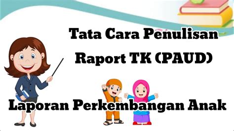 Tata Cara Penulisan Raport Tk Paud Laporan Perkembangan Anak