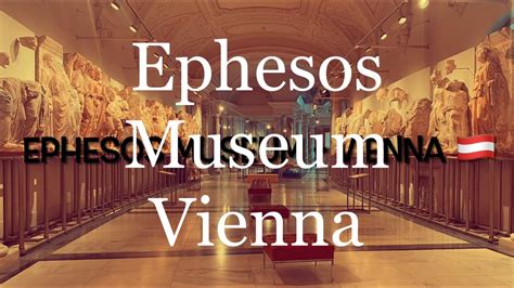 Ephesos Museum Efes Müzesi Vienna YouTube