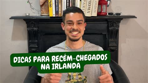 Dicas Para Rec M Chegados Na Irlanda Youtube