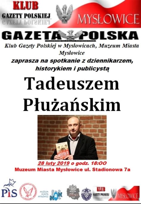 Kluby Gazety Polskiej Mys Owice Zaproszenie Na Spotkanie Z Tadeuszem