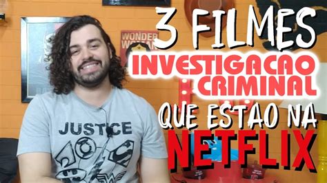 3 Filmes de Investigação Criminal que estão na Netflix YouTube