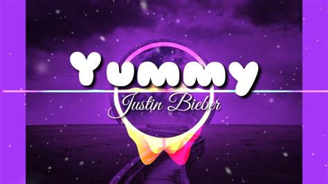 Justin Bieber Yummy Lyrics🎵 Youtube