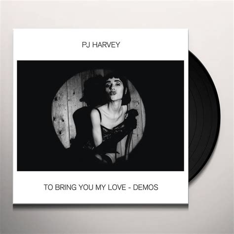 Pj Harvey To Bring You My Love Demos Vinyl Record