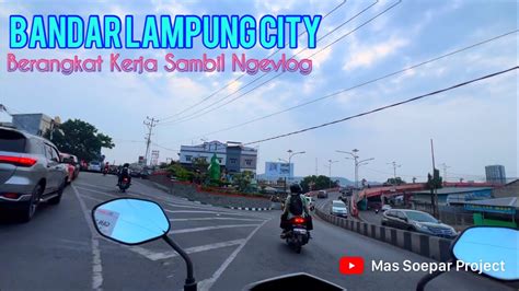 Jalanan Kota Bandar Lampung Driving Around Bandar Lampung City