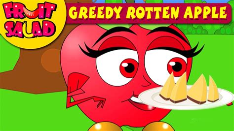 Favourite Kids Cartoon Stories Fruit Salad Greedy Rotten Apple