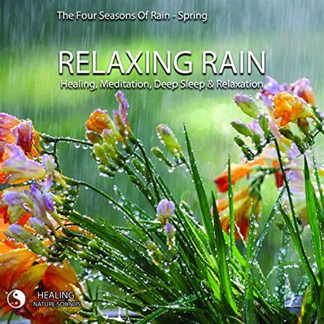 Play The Four Seasons Of Rain Spring Relaxing Rain Healing