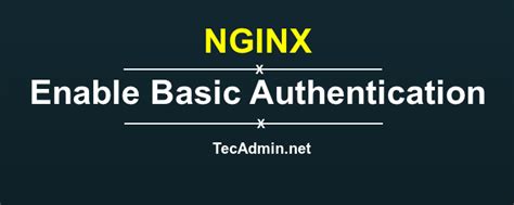 Cómo habilitar la autenticación básica en Nginx Ilinuxgeek