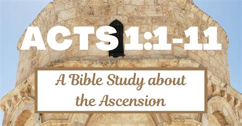 Acts A Bible Study About The Ascension Of Jesus Joyful