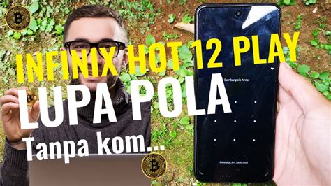 INFINIX HOT 12 PLAY LUPA POLA TANPA KOMPUTER GAMPANG YouTube