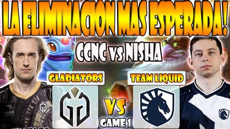 Gladiators Vs Team Liquid Bo Game Eliminacion Ccnc Dyrachyo Vs