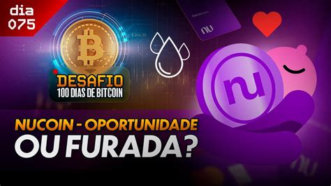 Dia Nucoin Oportunidade Ou Furada Desafio Dias De Bitcoin