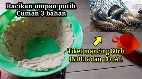 Umpan Putih Simple Tanpa Kukus Tanpa Ribet Langsung Test Total Dan