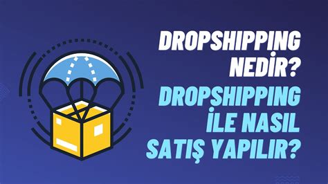 Dropshipping Nedir Dropshipping Le Nas L Sat Yap L R Youtube