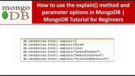 How To Use The Explain Method And Parameter Options In MongoDB