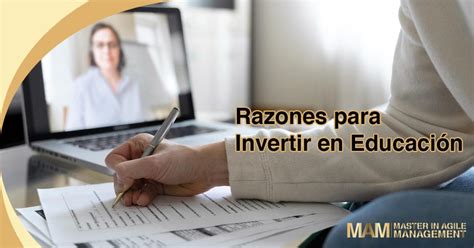 Razones Para Invertir En Educaci N Master In Agile Management