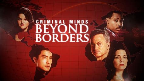 Criminal Minds: Beyond Borders - CBS Series - Where To Watch