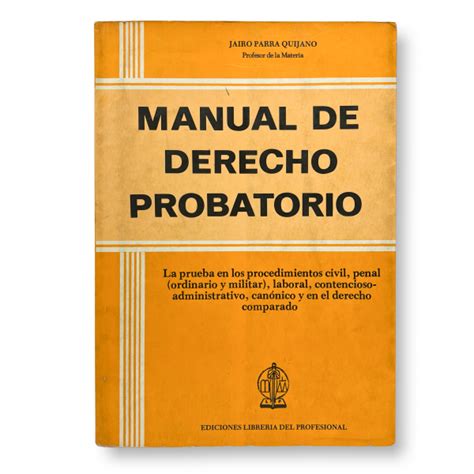 Manual De Derecho Probatorio Primera Edici N La Prueba En Los