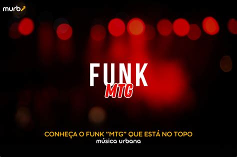 Conhe A O Funk Mtg Que Esta Dominando O Spotify Murb Brasil