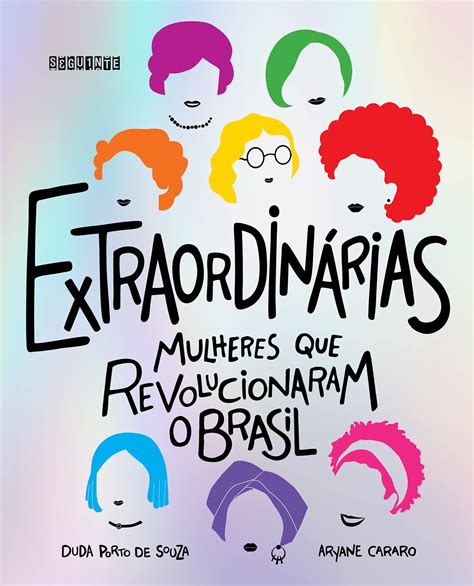 EXTRAORDINÁRIAS EDIÇÃO REVISTA E AMPLIADA MULHERES QUE