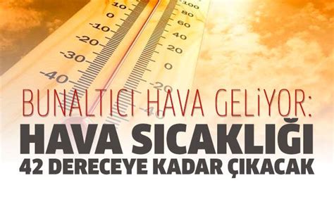 Hava S Cakl Hafta Boyunca Derece Dolaylar Nda Olacak G Ndem