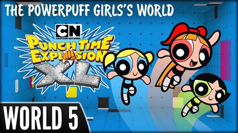 Cn Punch Time Explosion Xl Ps3 World 5 The Powerpuff Girls Youtube