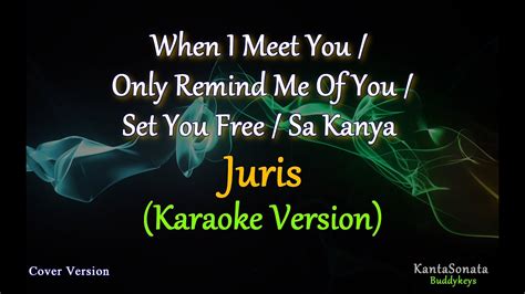 When I Meet You Only Remind Me Of You Set You Free San Kanya