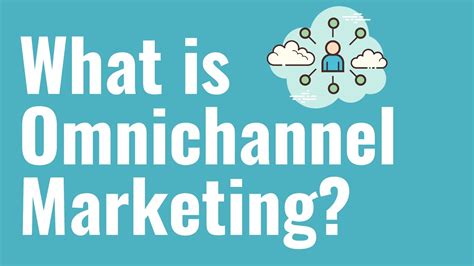 What Is Omnichannel Marketing Omnichannel Marketing Explained For