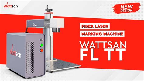 Fiber Laser Marking Machine Wattsan Fl Tt New Design Youtube