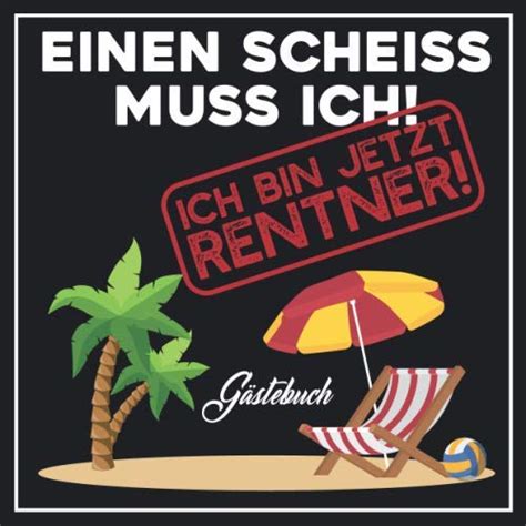 Gästebuch Einen Scheiss muss ich Ich bin jetzt Rentner Gästebuch zum