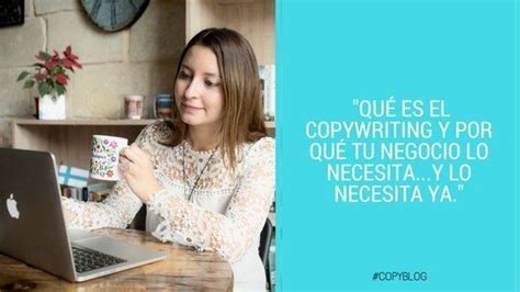 Qué es el Copywriting y por qué tu negocio lo necesita y lo necesita