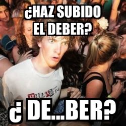 Meme Sudden Realization Ralph Haz Subido El Deber De Ber