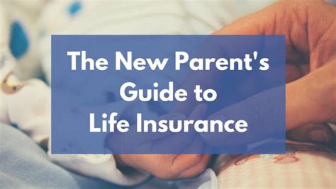 The New Parent S Guide To Life Insurance Mom And Dad Money