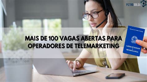 Procurando Seu Primeiro Emprego Confira As Vagas De Telemarketing