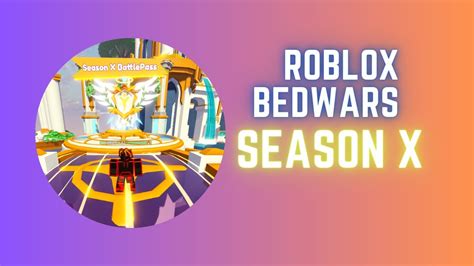 My Experience In Roblox Bedwars Season X │ Bedwars Season X Youtube