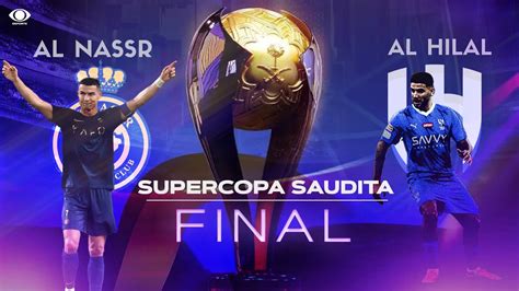 Ao Vivo Final Da Supercopa Saudita Al Nassr X Al Hilal