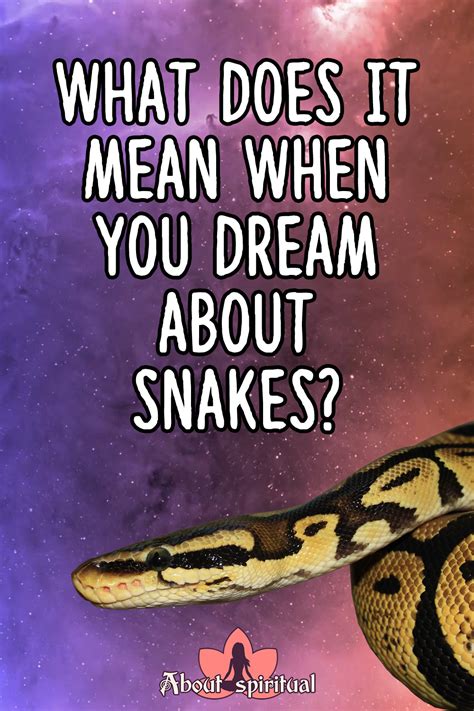 What Does It Mean When You Dream About Snakes? Meaning & Symbolism