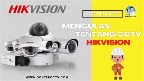 Mengulas Tentang Cctv Hikvision Dokter Cctv