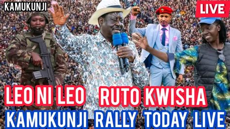 KAMUKUNJI RALLY TODAY RAILA IN KAMUKUNJI AZIMIO LA UMOJA TODAY