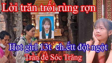 Lời trăn trối rùng rợn của hot girl 13 ngọc yến ch ếtt đột ngột trần đề Sóc Trăng YouTube