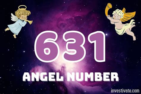 Discovering 631 Angel Number Meaning: Guidance from Above | Investivate