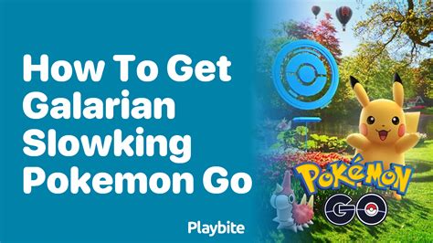 How To Get Galarian Slowking In Pokemon Go Playbite