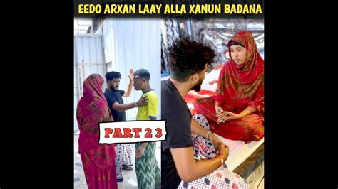 FILIM LAGA SAMEEYAY QISO DHAB AH OO XANUN BADAN EEDO ARXAN LAAY PART 23